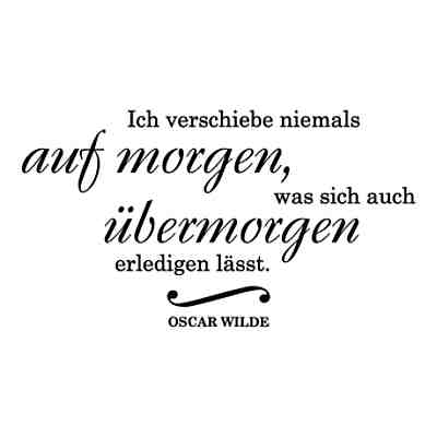 Wandtattoo Ich verschiebe niemals auf morgen - Wilde Wandtattoos