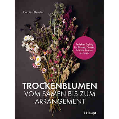 Trockenblumen - vom Samen bis zum Arrangement