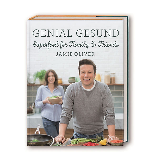 Genial Gesund - Superfood for Family & Friends by Jamie Oliver