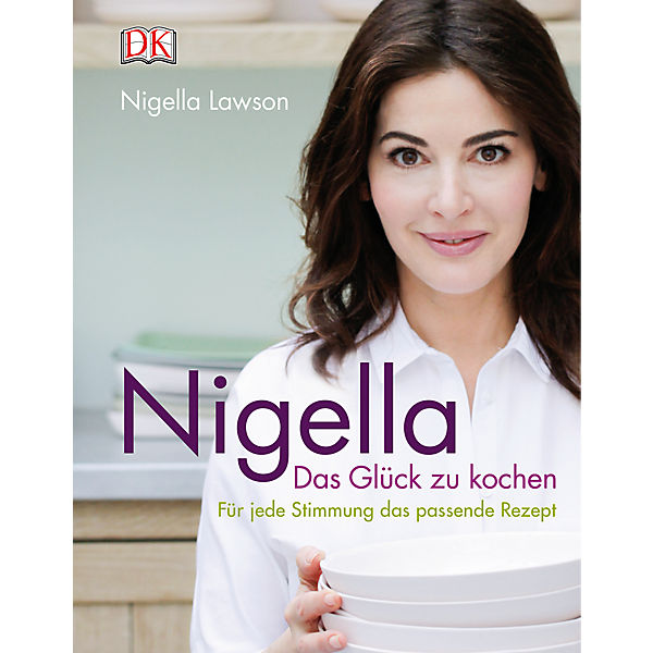 Nigella: Das Glück zu kochen