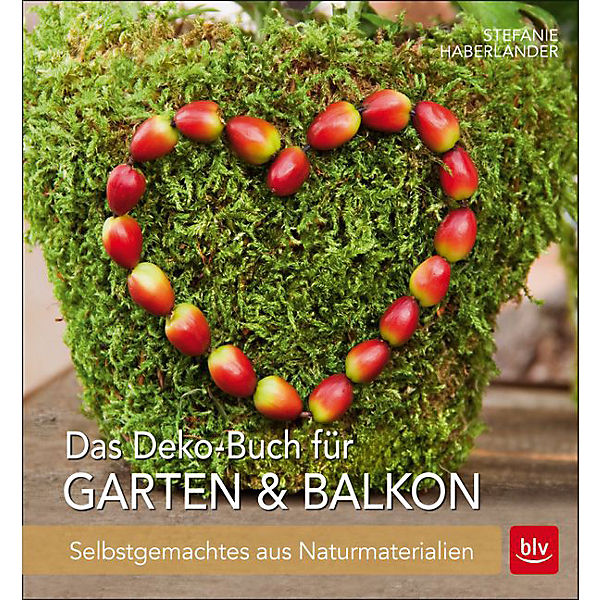 Das Deko-Buch für Garten & Balkon
