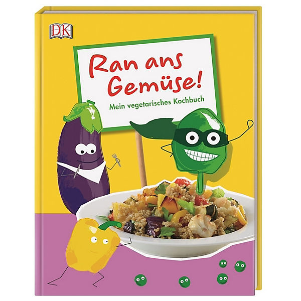 Ran ans Gemüse! Mein vegetarisches Kochbuch